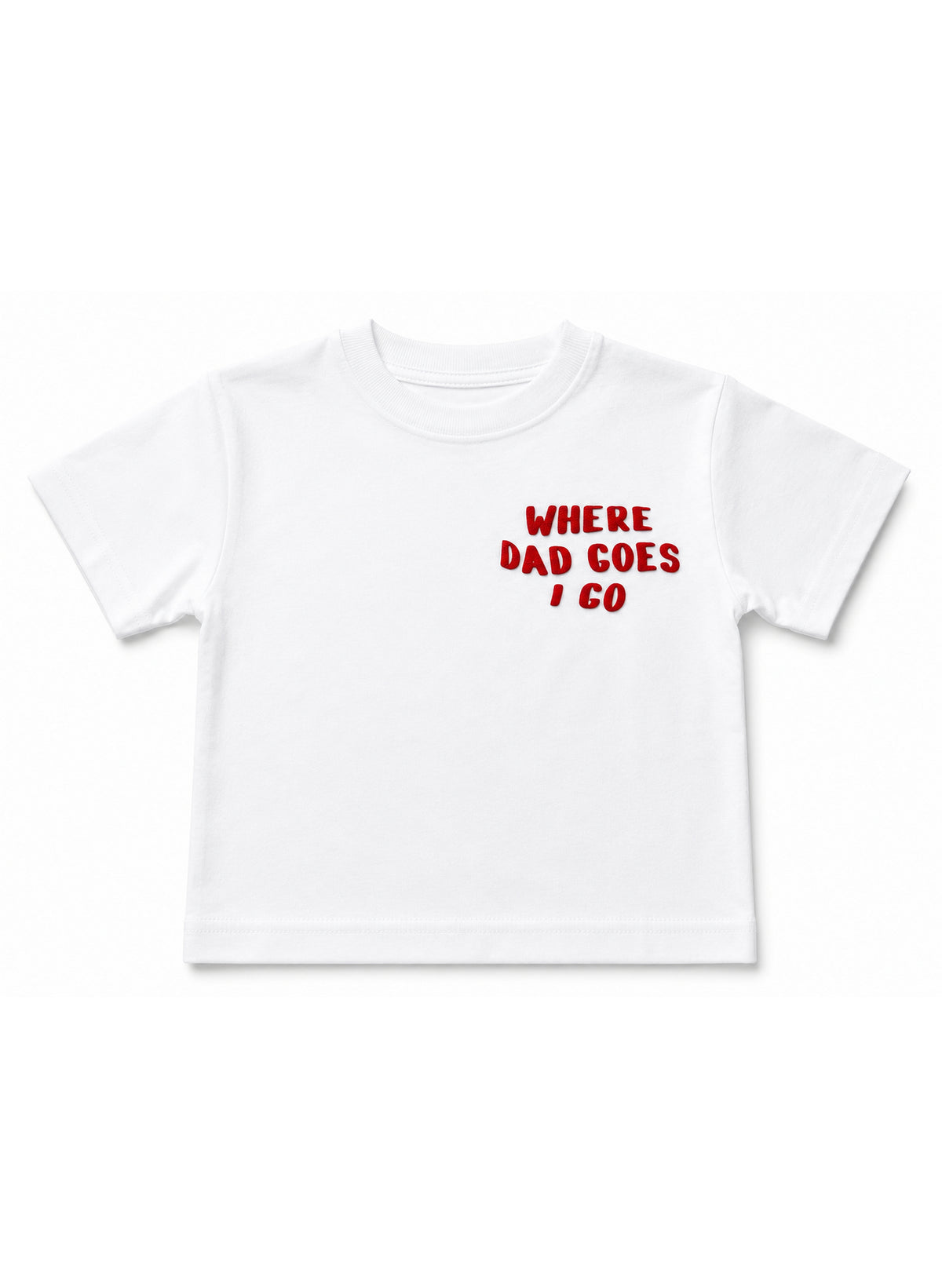 Where Dad Goes I Go Puff Printed Baby & Kids T-Shirt